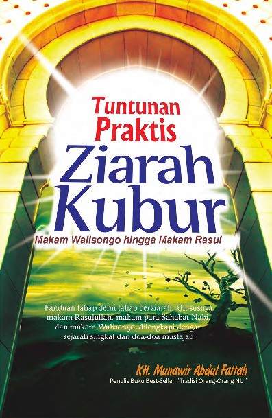Tuntunan Praktis Ziarah Kubur Makam Walisongo Hingga Makam Rasul